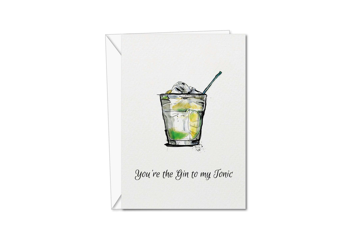 You're the gin to my tonic Valentines Card